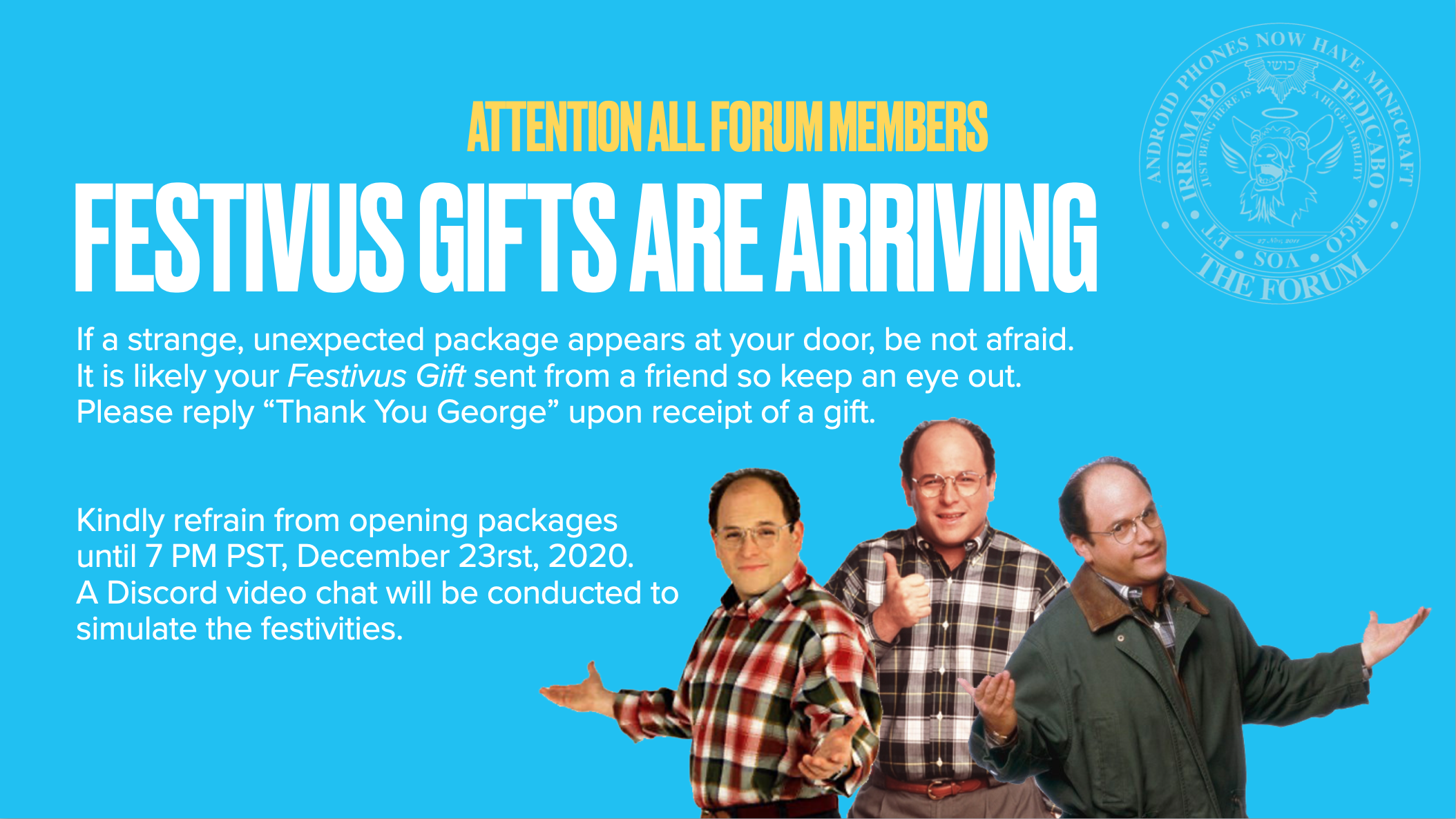 The pandemic resulted in a widespread loneliness epidemic, highlighting the need for togetherness and inclusion. As such, the Forum Festivus Authority resolved to swap to a digital format so all members could feel the holiday spirit.